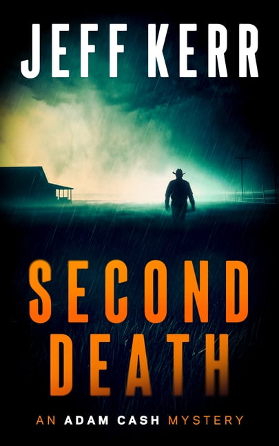 The Adam Cash Mystery Second Death: A Modern Western Crime Thriller with Small-Town Secrets, Book 2, (Paperback)