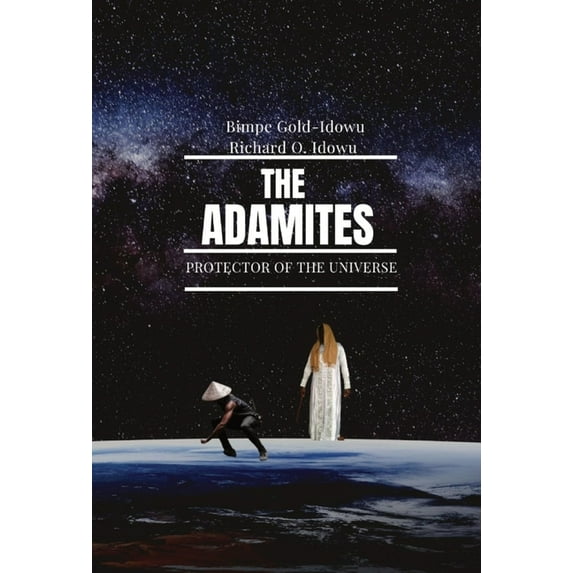The Adamites The Adamites: Protector of the Universe, Book 1, (Hardcover)