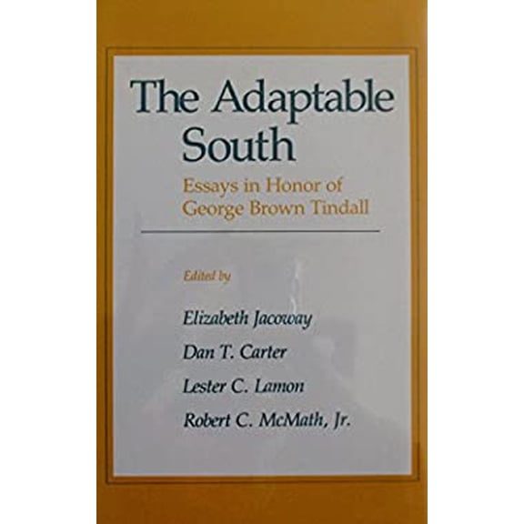 Pre-Owned The Adaptable South : Essays in Honor of George Brown Tindall (Hardcover) 9780807116784