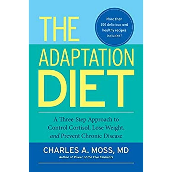 Pre-Owned The Adaptation Diet : A Three-Step Approach to Control Cortisol, Lose Weight, and Prevent Chronic Disease 9781583946114 /