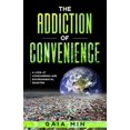 thumbnail image 1 of The Addiction Of Convenience : A Look At Consumerism and Environmental Disaster (Paperback), 1 of 1