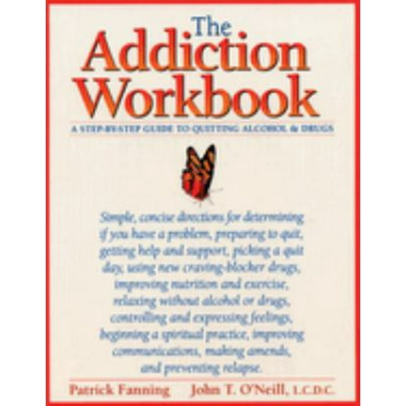 Pre-Owned The Addiction Workbook : A Step-by-Step Guide for Quitting Alcohol and Drugs (Paperback)
