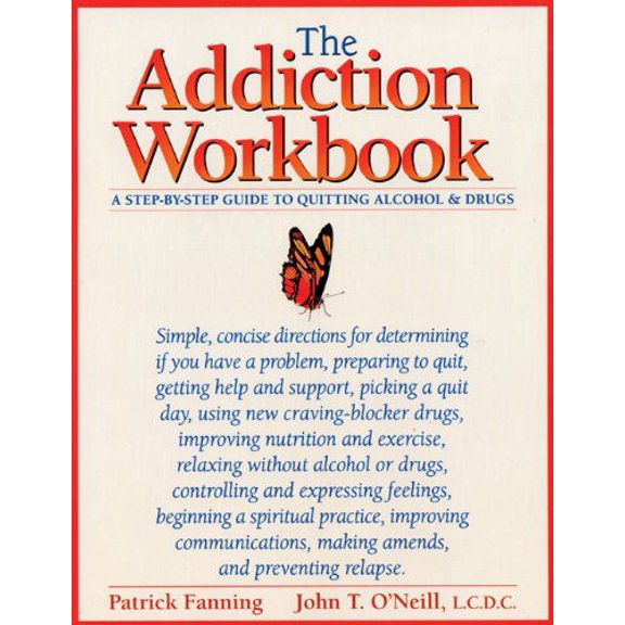 Pre-Owned The Addiction Workbook: A Step-By-Step Guide for Quitting Alcohol and Drugs (Paperback) 1572240431 9781572240438