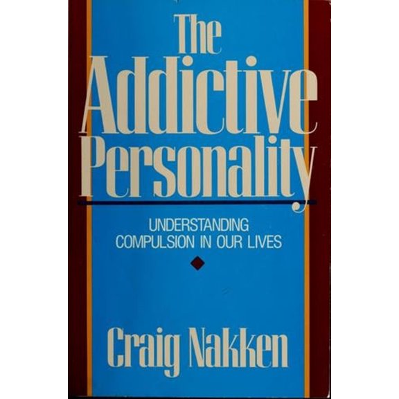 Pre-Owned The Addictive Personality: Understanding Compulsion In Our Lives (Paperback) 0062554883 9780062554888