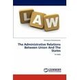 thumbnail image 1 of The Administrative Relations Between Union and the States (Paperback), 1 of 1