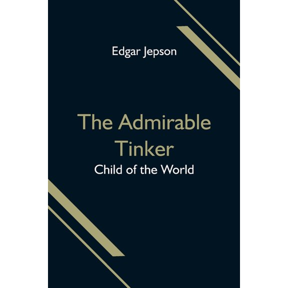 The Admirable Tinker; Child of the World, (Paperback)