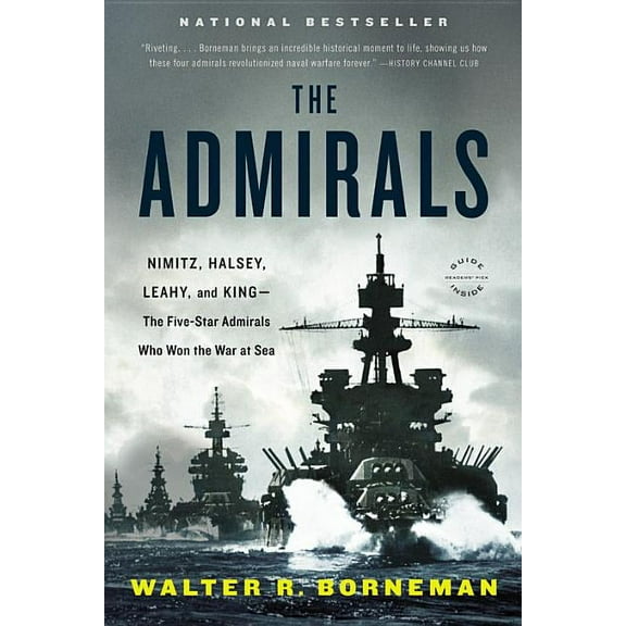 The Admirals: Nimitz, Halsey, Leahy, and King--The Five-Star Admirals Who Won the War at Sea, (Paperback)
