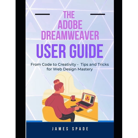 The Adobe Dreamweaver User Guide (Paperback)