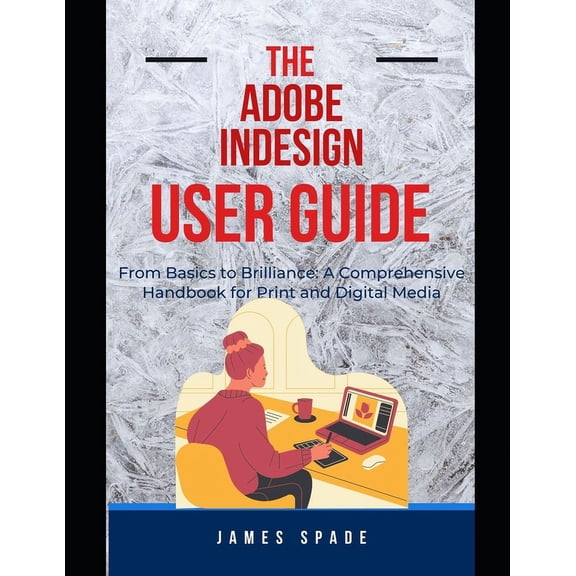 The Adobe Indesign User Guide (Paperback)