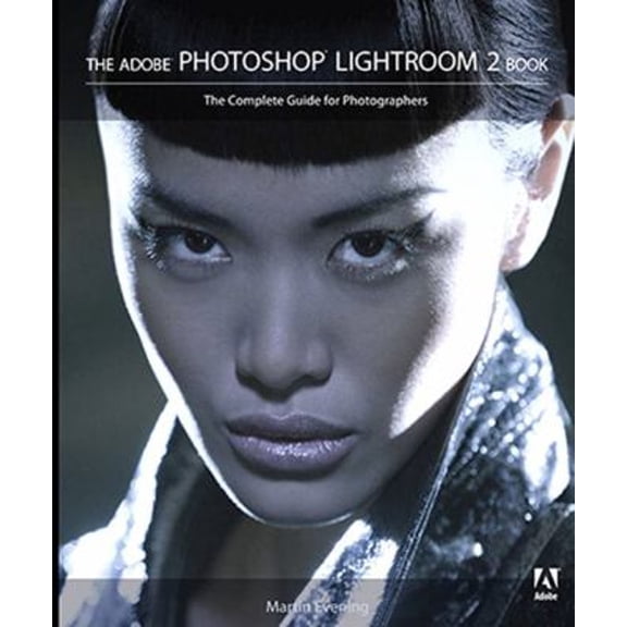 Pre-Owned The Adobe Photoshop Lightroom 2 Book: The Complete Guide for Photographers (Paperback) by Martin Evening