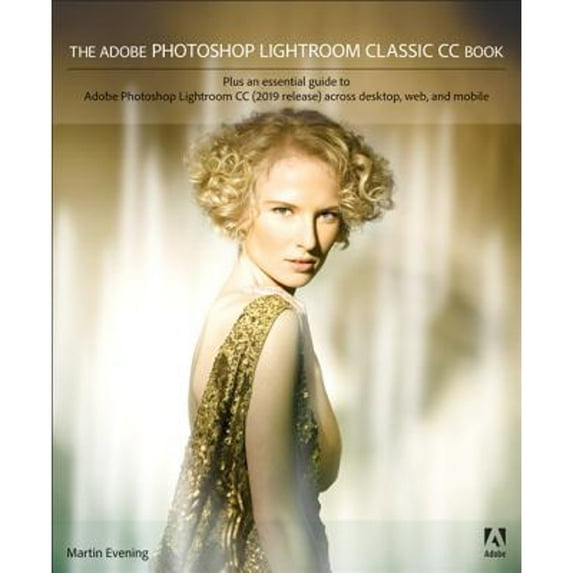 Pre-Owned The Adobe Photoshop Lightroom Classic CC Book (Paperback) 0135447399 9780135447390