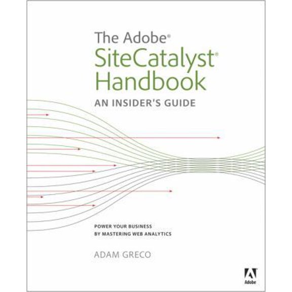 Pre-Owned The Adobe SiteCatalyst Handbook: An Insider's Guide (Paperback) 032185991X 9780321859914