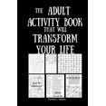 thumbnail image 1 of The Adult Activity Book That Will Transform Your Life, (Paperback), 1 of 1