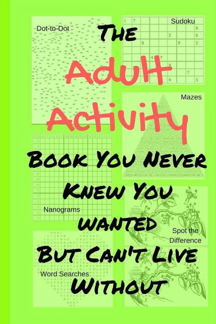 TAMARA L ADAMS The Adult Activity Book You Never Knew You Wanted But Can't Live Without (Paperback)