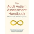 thumbnail image 1 of The Adult Autism Assessment Handbook: A Neurodiversity Affirmative Approach, (Paperback), 1 of 1