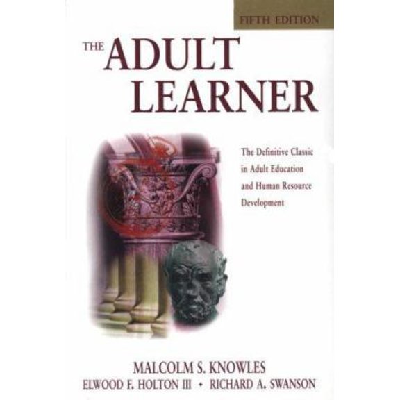 Pre-Owned The Adult Learner, Fifth Edition: The Definitive Classic in Adult Education and Human Resource Development (Paperback) 0884151158 9780884151159