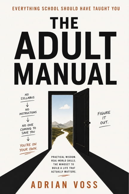 The Adult Manual: Everything School Should Have Taught You About Life, Money, and Adulting, (Paperback)