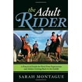 thumbnail image 1 of Pre-Owned The Adult Rider: A Practical Guide for First-Time Equestrians and Adults Getting Back in the Saddle (Paperback) 1589794141 9781589794146, 1 of 1