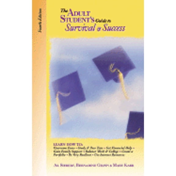 Pre-Owned The Adult Student's Guide to Survival and Success (Paperback 9780944227206) by Al Siebert, Mary Karr, Bernadine Gilpin