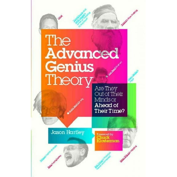 The Advanced Genius Theory : Are They Out of Their Minds or Ahead of Their Time? (Paperback)