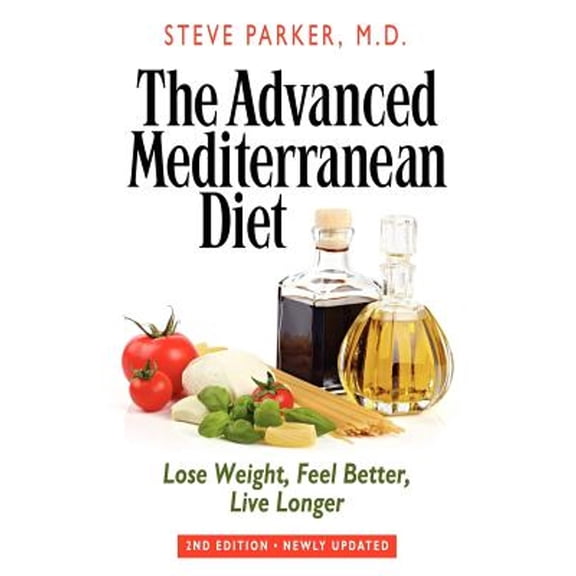 Pre-Owned The Advanced Mediterranean Diet: Lose Weight, Feel Better, Live Longer (2nd Edition) (Paperback) 0979128463 9780979128462