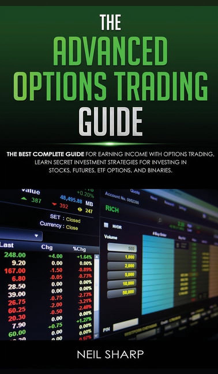 The Advanced Options Trading Guide: The Best Complete Guide for Earning ...