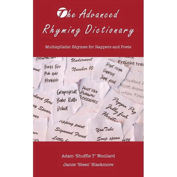 The Advanced Rhyming Dictionary: Multisyllabic Rhymes for Rappers and ...