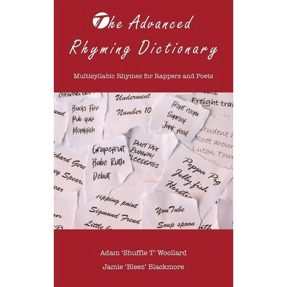 The Advanced Rhyming Dictionary: Multisyllabic Rhymes for Rappers and Poets, (Paperback)