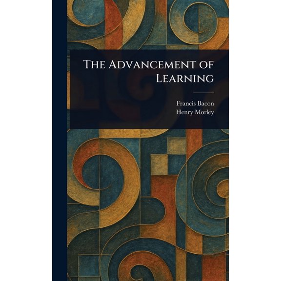 The Advancement of Learning, (Hardcover)