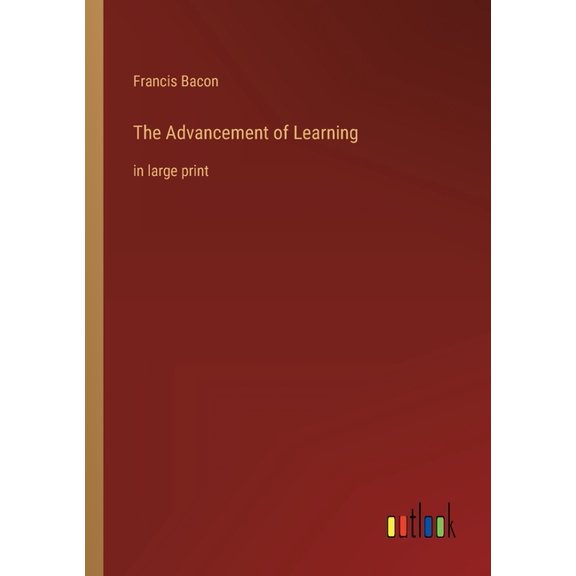 The Advancement of Learning: in large print, (Paperback)