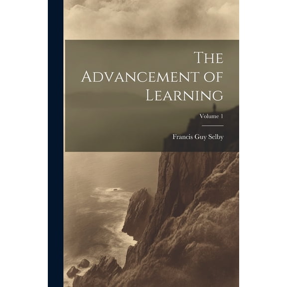 The Advancement of Learning; Volume 1 (Paperback)
