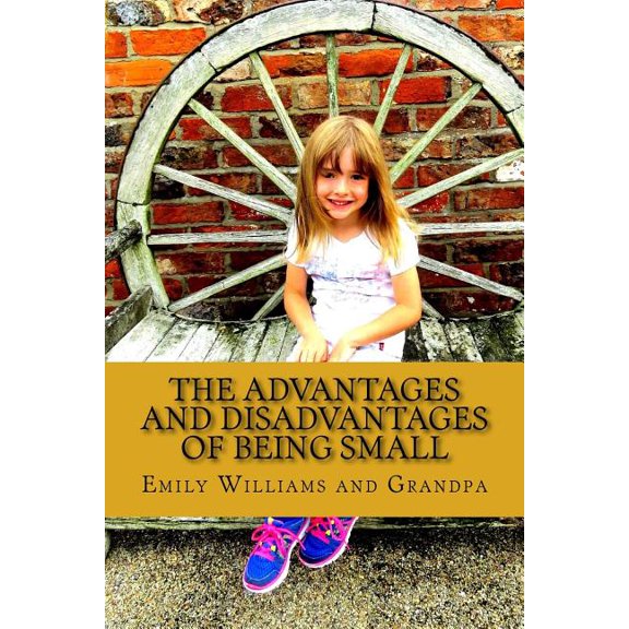 The Advantages and Disadvantages of being small, (Paperback)