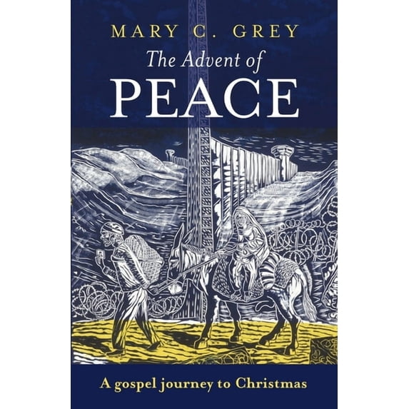 The Advent of Peace: A Gospel Journey to Christmas, (Paperback)