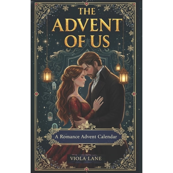 The Advent of Us: A romance advent calendar book that will stay with you through every season of your heart, (Paperback)