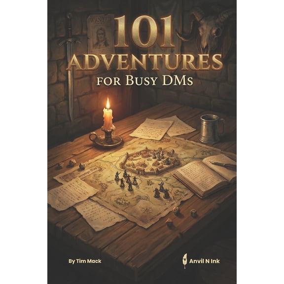 The Adventure Toolkit 101 ADVENTURES FOR BUSY DMs: Ready-to-Run One-Shot Ideas for Every Fantasy Campaign, Book 2, (Paperback)