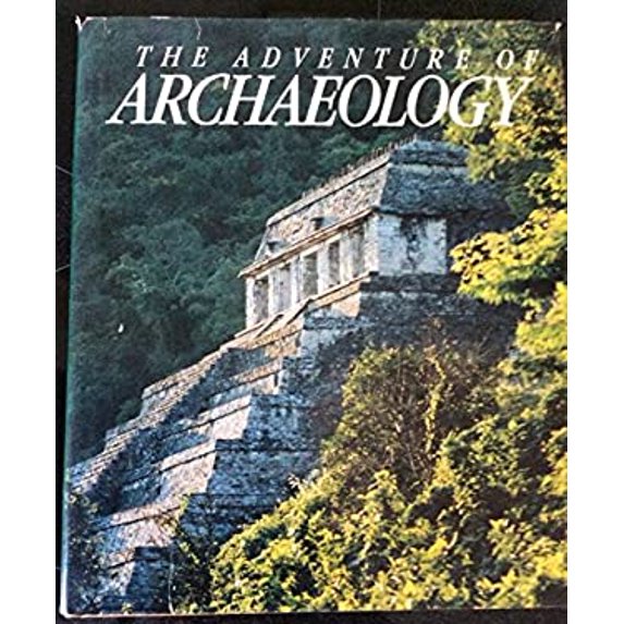 Pre-Owned The Adventure of Archaeology (Hardcover) 0870448145 9780870448140