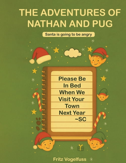 The Adventure of Nathan and Pug: Santa is Going to be Angry, (Paperback)