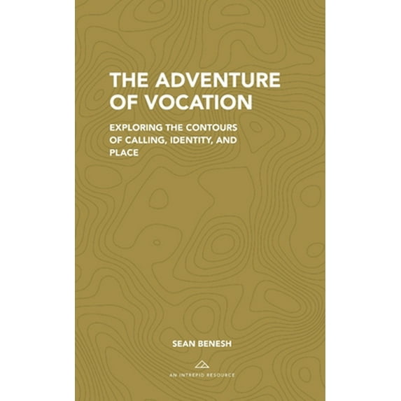Pre-Owned The Adventure of Vocation: Exploring the Contours of Calling, Identity, and Place (Paperback) 0578231549 9780578231549