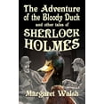 thumbnail image 1 of The Adventure of the Bloody Duck and other adventures of Sherlock Holmes, (Paperback), 1 of 1