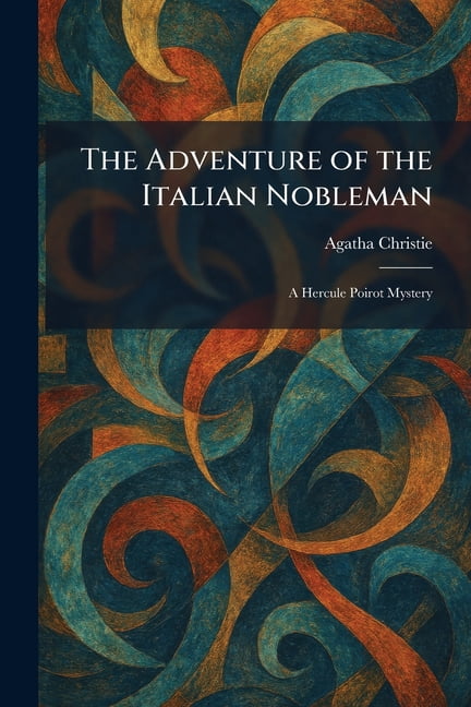 The Adventure of the Italian Nobleman: A Hercule Poirot Mystery, (Paperback)