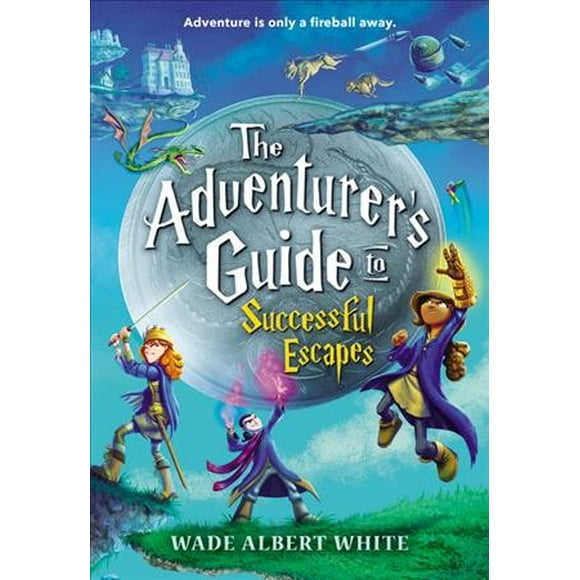 The Adventurer's Guide: The Adventurer's Guide to Successful Escapes (Series #1) (Paperback)