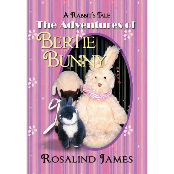 The Adventures of Bertie Bunny: A Rabbit's Tale, (Hardcover)