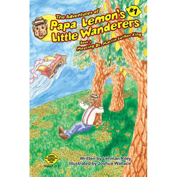 Pre-Owned The Adventures Of Papa Lemon's Little Wanderers Book 1: Meeting Dr. Martin Luther King (Paperback) 097605230X 9780976052302