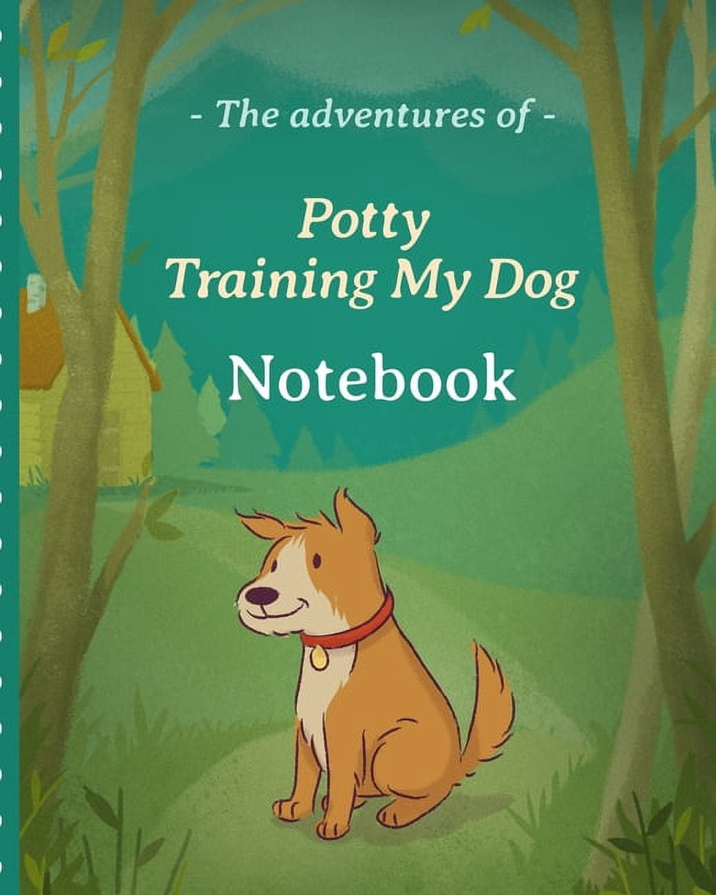 The Adventures Of Potty Training My Dog Notebook For Kids