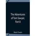 thumbnail image 1 of The Adventures Of Tom Sawyer, Part 8, (Paperback), 1 of 1