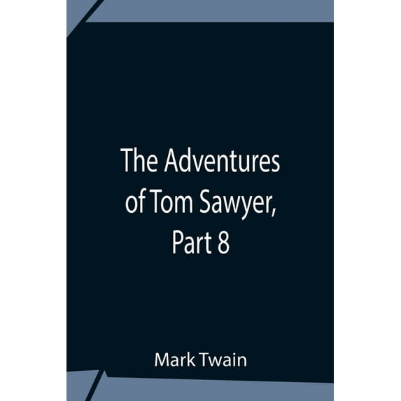 The Adventures Of Tom Sawyer, Part 8, (Paperback)