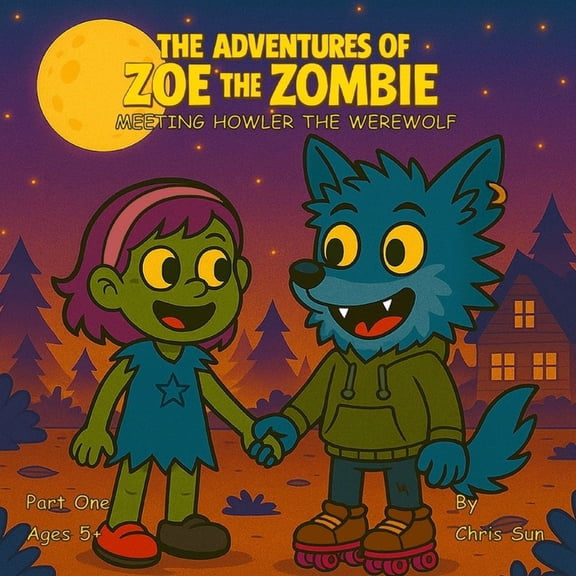 The Adventures Of Zoe The Zombie - Meeting Howler The Werewolf, (Paperback)