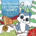 thumbnail image 1 of Pre-Owned The Adventures and Life Lessons of Wolfy (Paperback) 1490728430 9781490728438, 1 of 1