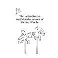 thumbnail image 1 of The Adventures and Misadventures of Richard Poole, (Paperback), 1 of 1