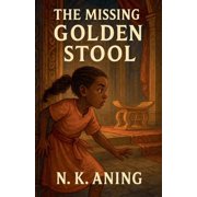 The Adventures of Afia The Missing Golden Stool, Book 1, Paperback